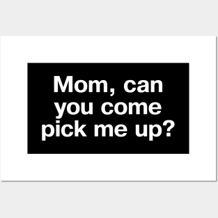 "Mom, can you come pick me up?" in plain white letters - for introverts and those who can't even Posters and Art